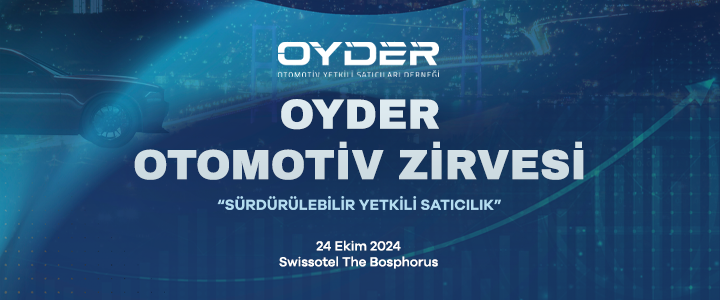 OYDER Otomotiv Zirvesi  "Sürdürülebilir Yetkili Satıcılık "